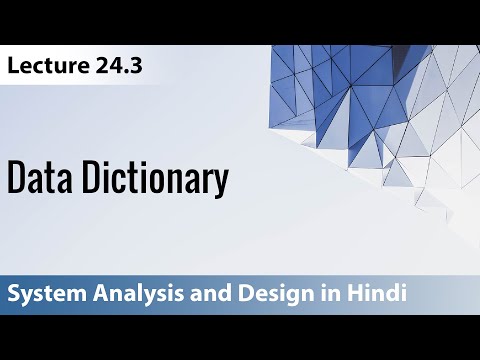 Lecture 24.3 Data Dictionary | System Analysis and Design