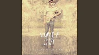 Play with Fire - Vance Joy