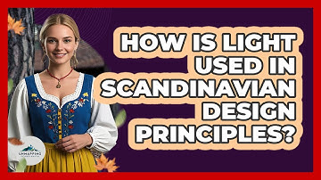 How Is Light Used In Scandinavian Design Principles? - Unmapping Scandinavia