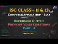 Recursion &amp; Looping Output Questions - Part 4 | PYQ | ISC Class 12 Computer Applications Java 🚀