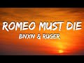 Bnxn & Ruger - Romeo Must Die (lyrics Video)