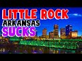 Top 10 reasons why little rock arkansas is the worst city in the us