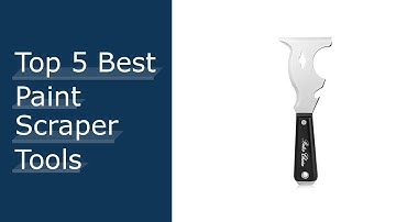 Top 5 Best Paint Scraper Tools Based On Customer Ratings