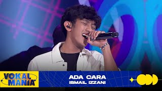 Ismail Izzani - Ada Cara | Vokal Mania (2020)