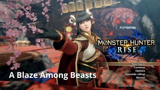 A Blaze Among Beasts - Monster Hunter Rise