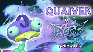 QUAIVER On PLASMA ISLET [ANIMATED WHAT-IF]