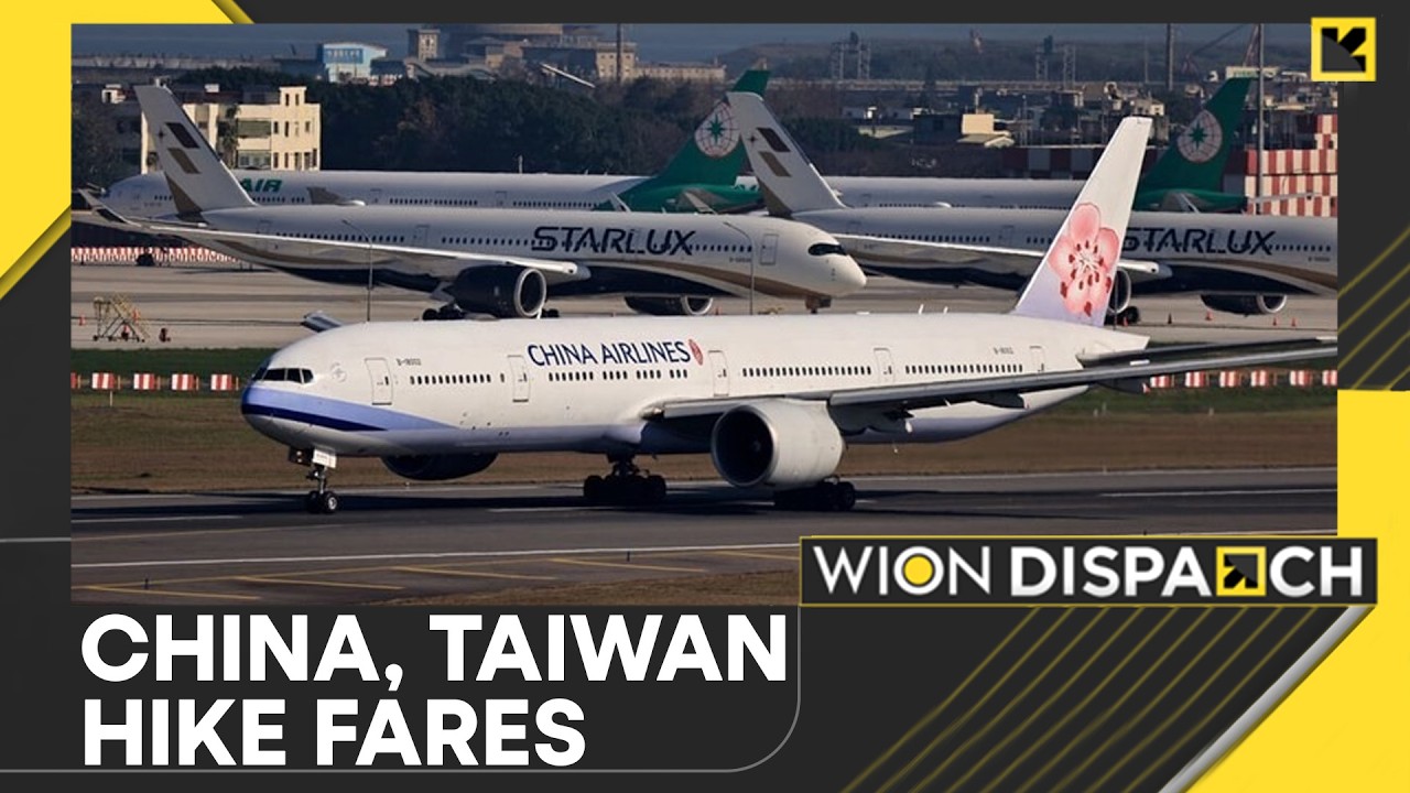 Taiwan, China Raise Surcharges on Airline Fares | WION Dispatch