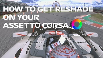 How to install Reshade On Your Assetto Corsa!!