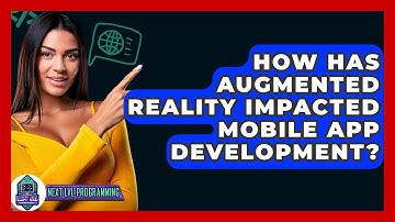 How Has Augmented Reality Impacted Mobile App Development? - Next LVL Programming