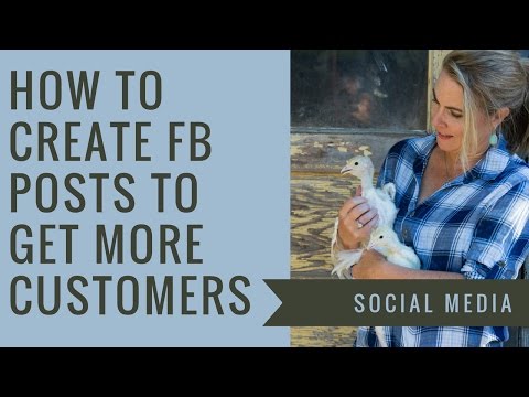 How to Create Facebook Posts to get more Farm Customers