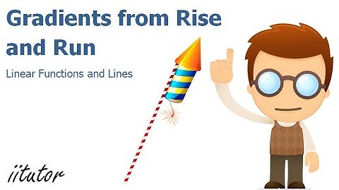 💯 The Gradient of a Straight Line from Rise and Run Explained with Fair Examples