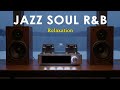 Jazz Soul R&B - Relaxation | Soulful R&B Mix Perfect Background for Work & Relaxation.