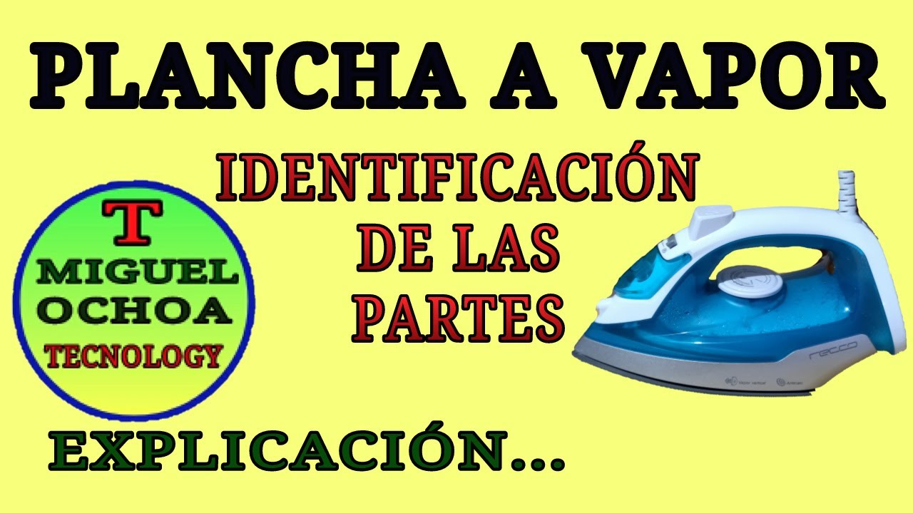 PARTES DE LA PLANCHA A VAPOR