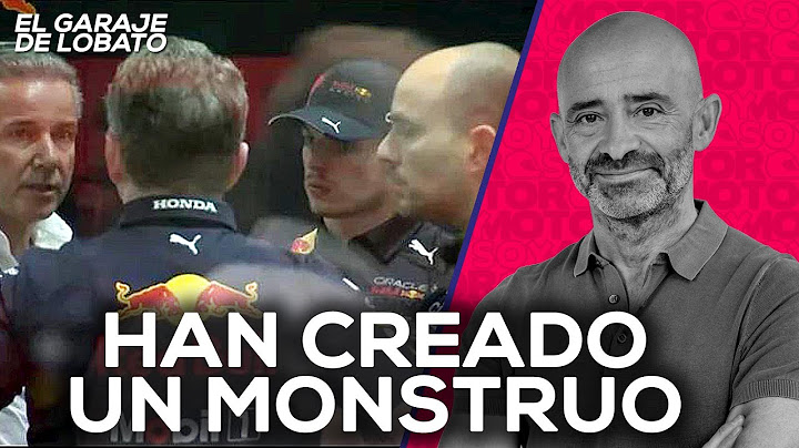Red Bull ha creado un monstruo incontrolable en Verstappen | El Garaje de Lobato - SoyMotor.com