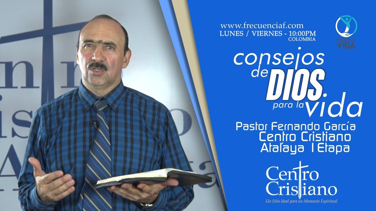 Consejos para la Vida II Pr. Fernando Garcia - Centro Cristiano Atalaya1 Etapa cristiano felicio