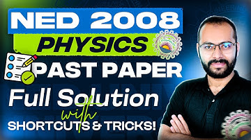2008 NED Entry Test Physics | Full MCQs Solution (Recreated) | ECAT & MDCAT Preparation