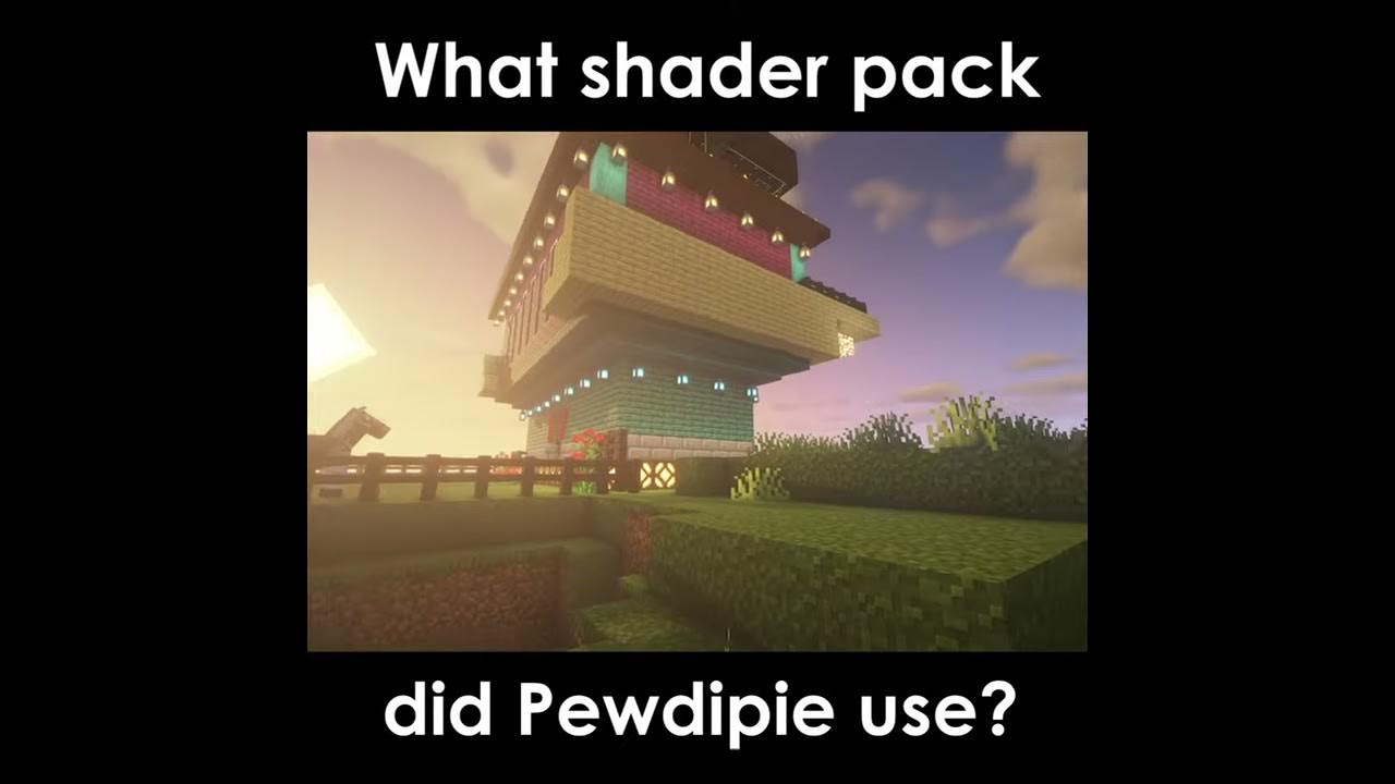 What shader pack did Pewdiepie use in his minecraft hardcore series? # ...