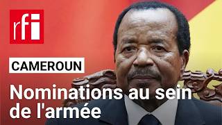 Cameroun : Remaniement Au Sein De La Haute Hiérarchie Militaire Alors Que Paul Biya Est Hors Du Pays