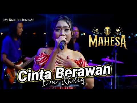 CINTA BERAWAN Eva Kholiq // MAHESA MUSIC TERBARU - NGUJUNG REMBANG #dhehan_audio