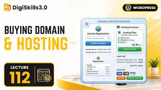 Advance: Choosing & Purchasing Domain & Hosting | WordPress | Lec 112 | DigiSkills 3.0