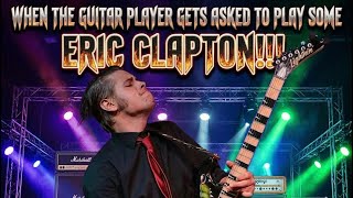 When Someone Request's Eric Clapton…AND THE GUITAR PLAYER GOES