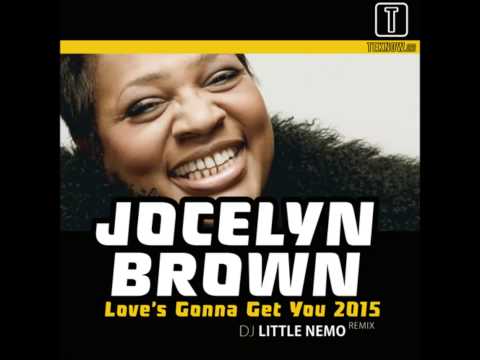 Jocelyn Brown - Love's Gonna Get You 2015 (DJ Little Nemo Deep House Remix)