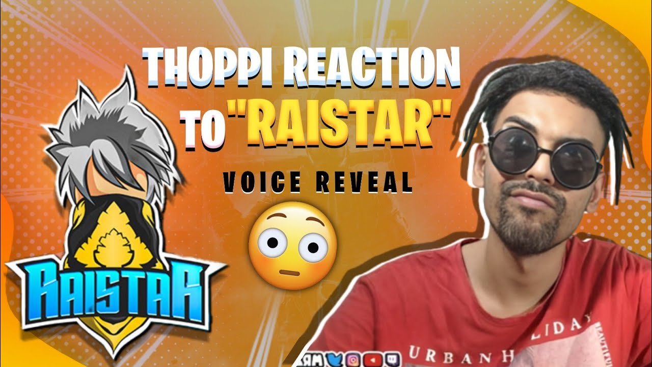 FINALLY THOPPI REACTION TO THE RAISTAR GAMEPLAY 🙂‍↕️🔥 | RAISTAR NEW VOICE REVEALED 💀🤙