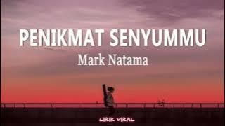 Mark Natama - Penikmat Senyummu (Lirik Lagu) Terpopuler Paling di Cari #trending