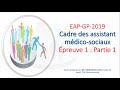 EAP-GP-2019 : Cadre assistants médico-sociaux Partie 1