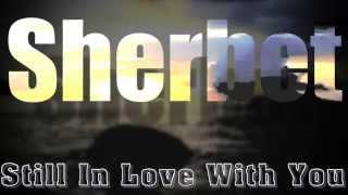 Video thumbnail of "Still In Love With You : Sherbet"
