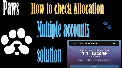 How to check paws allocation and multiple accounts solution