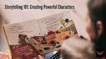 Storytelling 101: Creating Memorable Characters