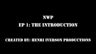NWP EP 1: The Introduction
