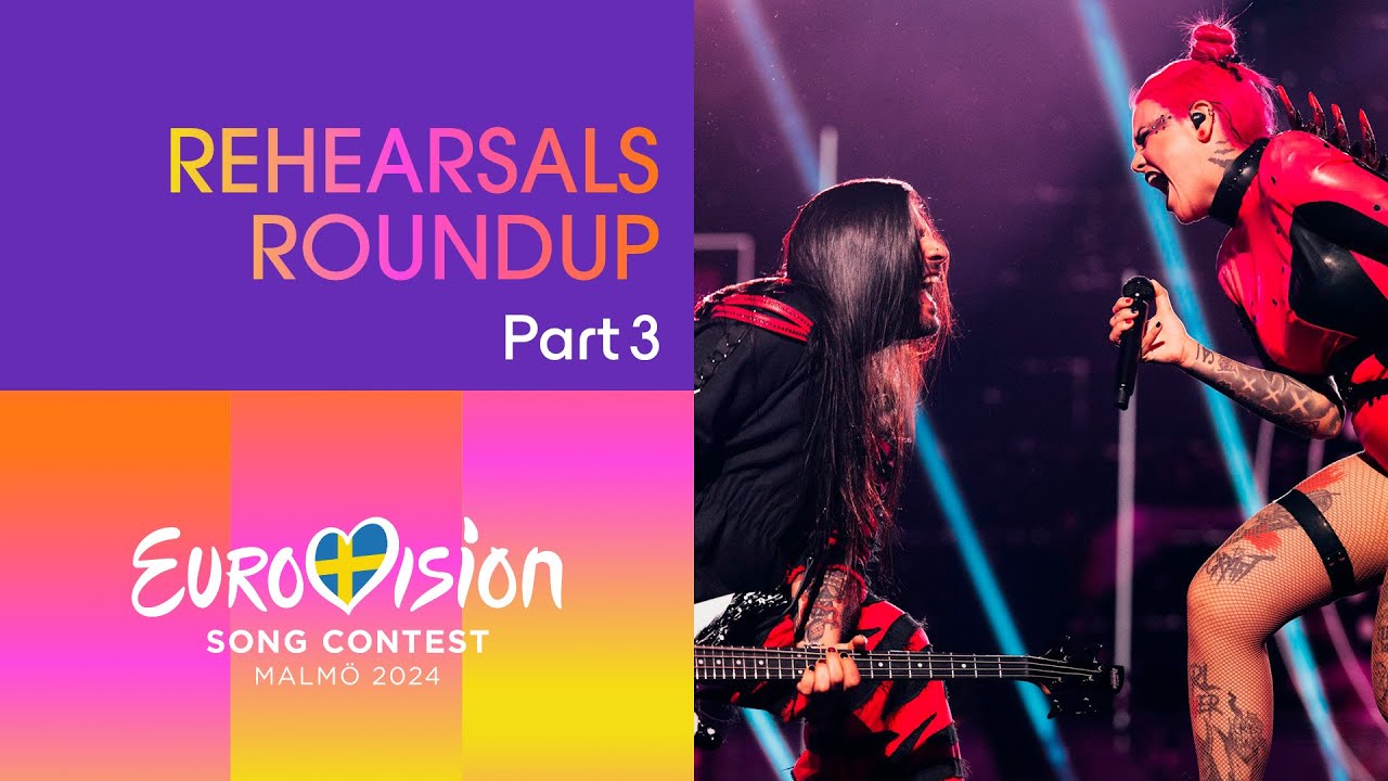 Eurovision Song Contest – Rehearsals Roundup (Part 3) | Malmö 2024 #UnitedByMusic – Video