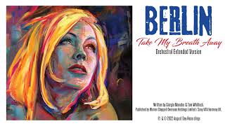 Video thumbnail of "Berlin - Take My Breath Away (Orchestral Extended Version)"