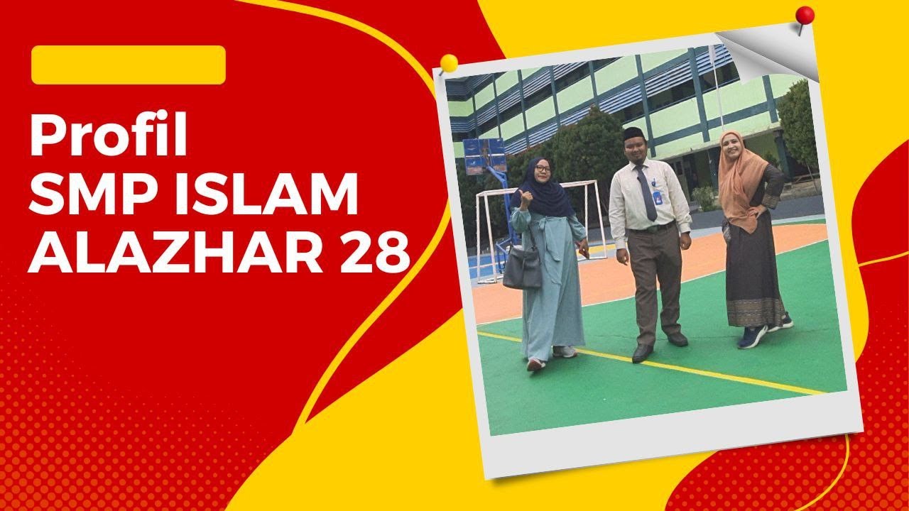 PROFIL SEKOLAH SMPI AL AZHAR 28 CIBINONG