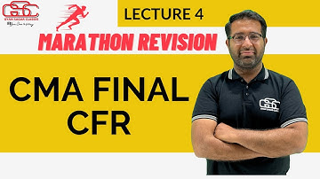 CFR MARATHON LECTURE 4 | CMA FINAL| DILIP CHENANI SIR