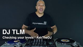 Checking your levels - AskTheDJ Episode 8