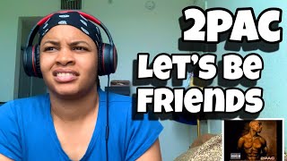 2PAC “ LET’S BE FRIENDS “ REACTION