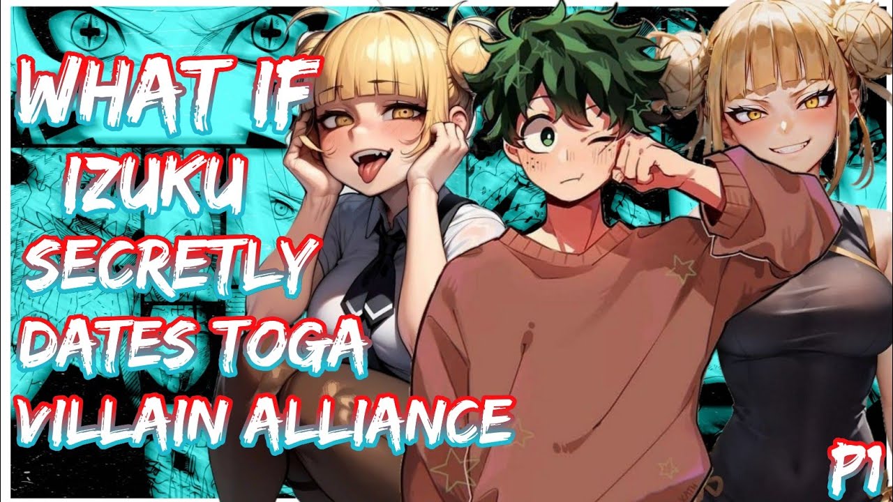 What if Izuku Secretly dates Himiko Toga 