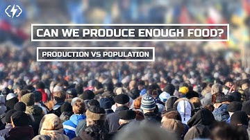 Can Global Food Production Keep Up With Population Growth?