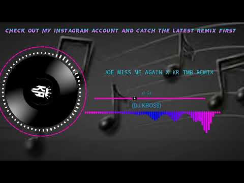 JO'E MISS ME AGAIN X KR TMB REMIX