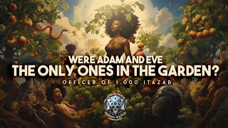 WERE ADAM AND EVE THE ONLY ONES IN THE GARDEN? | ISUPK FLORIDA