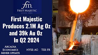 First Majestic Produces 2.1M Ag Oz and 39k Au Oz In Q2 2024