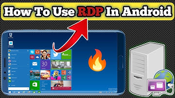 How To Use RDP In Android Mobile || Android Men RDP Kaise Use Karen