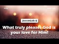  jeremiah 6what truly pleases god is your love for him acad bible reading