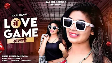 Love Me Game Khelgi | लव मे गेम खेलगी 🎯 Raju Rawal -New Rajasthani Dj Song