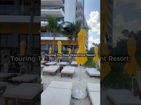 Tour The Fives Oceanfront Resort in Puerto Morelos, Mexico #