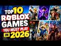 Top 10 Roblox Games you MUST play in 2026