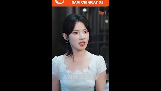 NAM CHI QUAY XE trọn bộ - công tử hối hận khi chứng kiến cô gái sắp liên hôn bị anh trai cướp mất